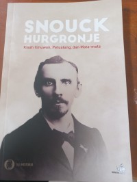 Image of SNOUCK HURGRONJE Kisah Ilmuan, Petualang, dan Mata-mata